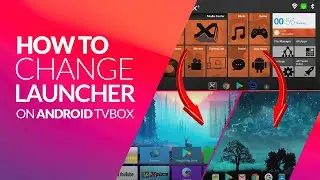 How To Change Launcher On Android TVBOXES 2021