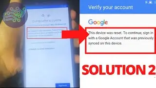 This device was reset. To continue, sign in with a google Account | SOLUTION 2