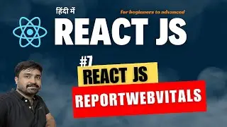 #7- React JS - reportWebVitals