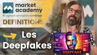 Les Deepfakes décryptés : Tout ce que vous devez savoir ! Définition DIGITAL par Market Academy