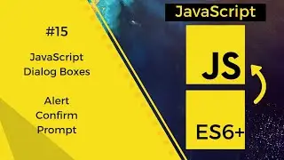 JavaScript - ES6 #15 | Dialog Boxes - Alert, Confirm, Prompt input pop ups | Tharun Shiv