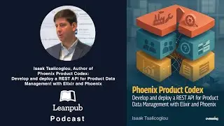 Leanpub Podcast feat. Isaak Tsalicoglou, Author of Phoenix Product Codex 