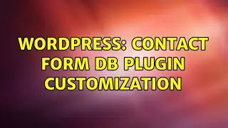 Wordpress: Contact form db plugin customization