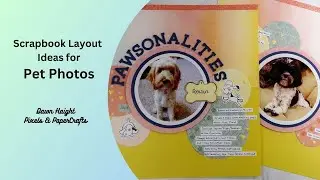 Scrapbook Layout Ideas for Pet Photos | Pixels & PaperCrafts