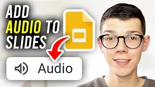 How To Add Audio To Google Slides - Full Guide