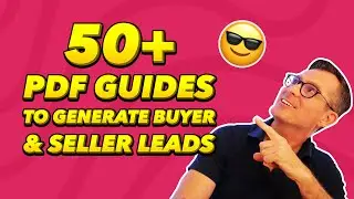 50+ PDF Guides to Generate Buyer and Seller Leads