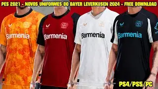 PES 2021 - NOVOS UNIFORMES DO BAYER LEVERKUSEN 2024/25 - PS4/PS5/PC - 4K