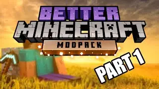 Minecraft: Better Minecraft Mod Pack (twitch recap.) part 1.