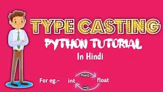 Python Tutorial #6 Type-Casting (With Example In Hindi) #basiccode #pythontutorial #typecasting