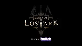 Legends of Lost Ark - Twitch Drop Streaming Event