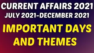 Important Days and Themes ( July 2021 - December 2021)