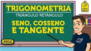 Razões Trigonométricas no Triângulo Retângulo | Trigonometria