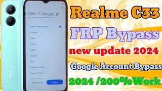 HOW TO Realme C33 FRP Bypass 2024/New Solution/YouTube new update/Realme C33/Google Account Bypass