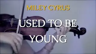 Miley Cyrus - Used To Be for violin and piano (COVER)
