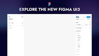 Unveiling Figma UI3 - Explore the new position of elements