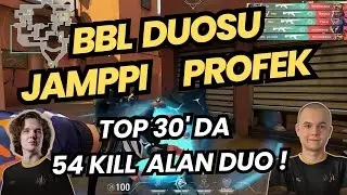 GÜÇLÜ BBL DUOSU RADIANTLARA 54 VURUYOR ! JAMPPİ PROFEK DUOSU RANKED VALORANT