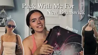 Pack With Me for New Brunswick! | Hauls, Chaos & Travel Tips