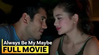 'Always Be My Maybe’ FULL MOVIE | Gerald Anderson, Arci Muñoz