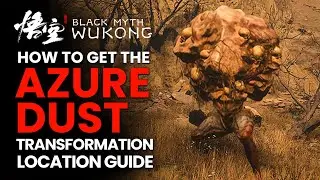 Black Myth Wukong - How to GET Azure Dust 2nd Transformation in Chapter 2 - Full Guide PS5