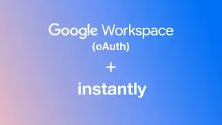 Connecting Google Workspace Accounts to Instantly (oAuth method)