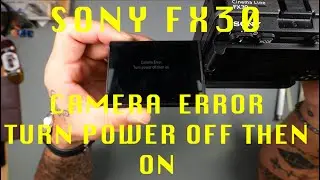 Sony FX30 Camera Error 