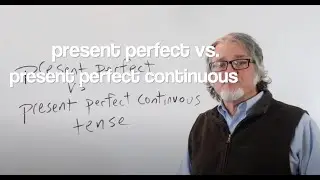 present perfect vs present perfect continuous tense