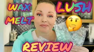 LUSH Wax Melts...My thoughts...my opinions ...hhhmmm #lush #lushcommunity #lushwaxmelts