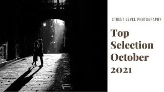 STREET PHOTOGRAPHY: TOP SELECTION - OCTOBER 2021 -