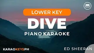 Dive - Ed Sheeran (Lower Key - Piano Karaoke)