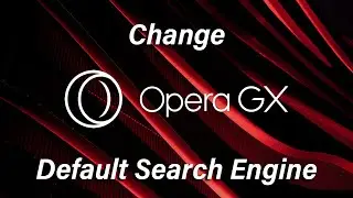 How To Change Default Search Engine In Opera GX Browser