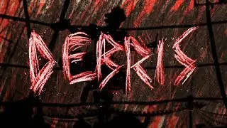 Teaser DEBRIS