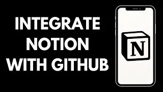 How Can You Integrate Notion With The GitHub