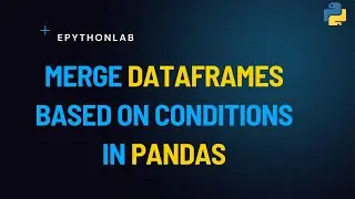 Mastering Advanced Merge DataFrames in Pandas