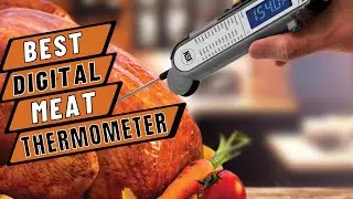 Best Digital Meat Thermometer | Meat Thermometers to Help Cook Your steak to Perfection