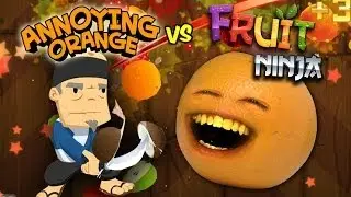 Annoying Orange Vs. Fruit Ninja