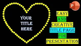 Easy and Creative way to present Title of presentation