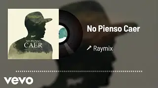 Raymix - No Pienso Caer (Audio)