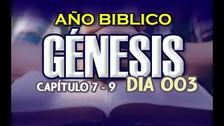 03 ENERO 2024 |  Año Bíblico - Día 03 || Génesis 7 - 9