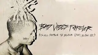 XXXTENTACION feat. blink-182 - IT'S ALL FADING TO BLACK (Audio)