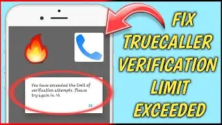 FIX TRUECALLER VERIFICATION LIMIT EXCEEDED /FIX TRUECALLER LOGIN PROBLEM