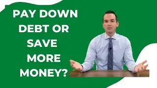 Pay Down Debt or Save More Money?
