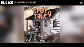 VL Deck - My Ambitions As A Grinder (Official Audio)