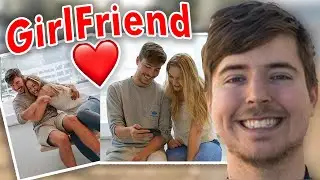 MrBeast Has A Girlfriend?!