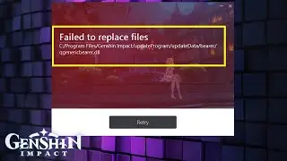 How to Fix Genshin Impact Error Failed to Replace Files Error