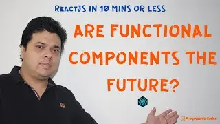 ReactJS Functional Components Introduction | ReactJS in 10 Minutes or Less |