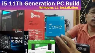 11TH GENERATION DESKTOP PC BUILD | WINDOWS 11 INSTALLATION |