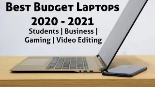 Best Budget Laptops 2020 - 2021 : Best for Students, Business, Gaming, Video Editing & more
