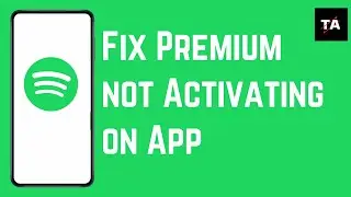 How to Fix Spotify Premium Not Activating on App