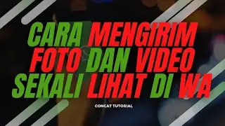 Cara Mengirim Foto dan Video Sekali Lihat di Wa