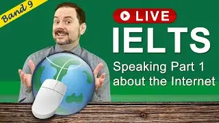 IELTS Live Class Recording - Speaking Part 1 talk about the Internet